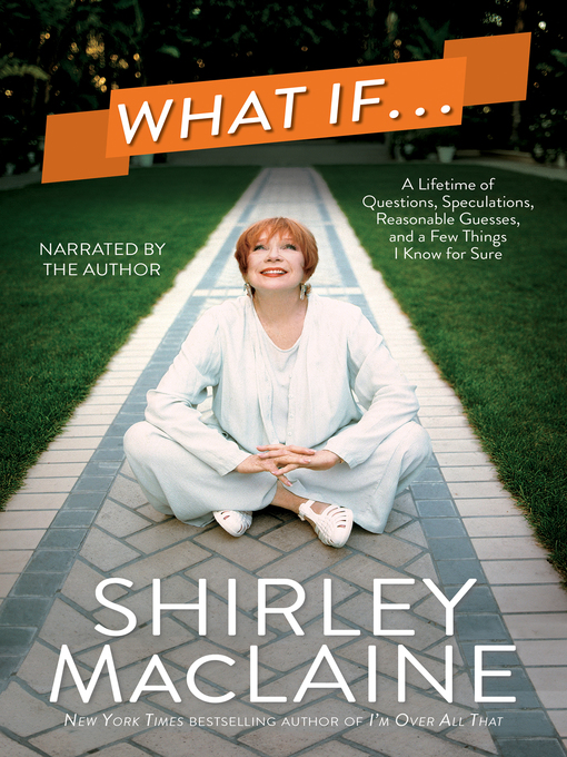 Title details for What If . . . by Shirley MacLaine - Wait list